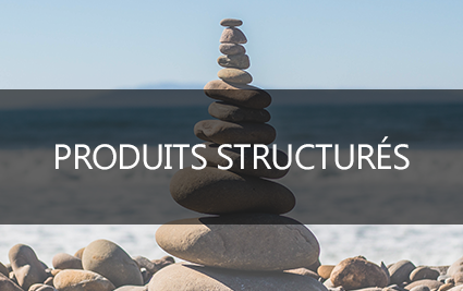 Nos produits structurés en cours